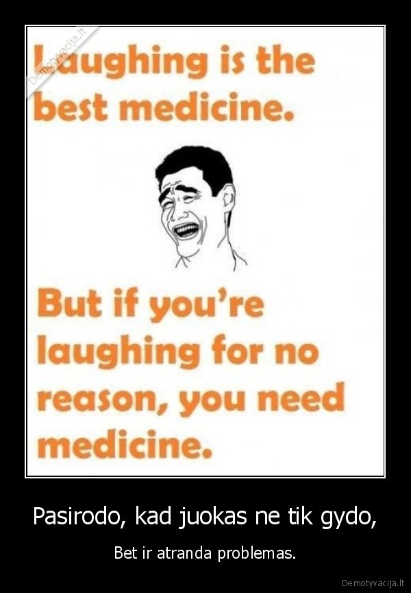 Pasirodo, kad juokas ne tik gydo,