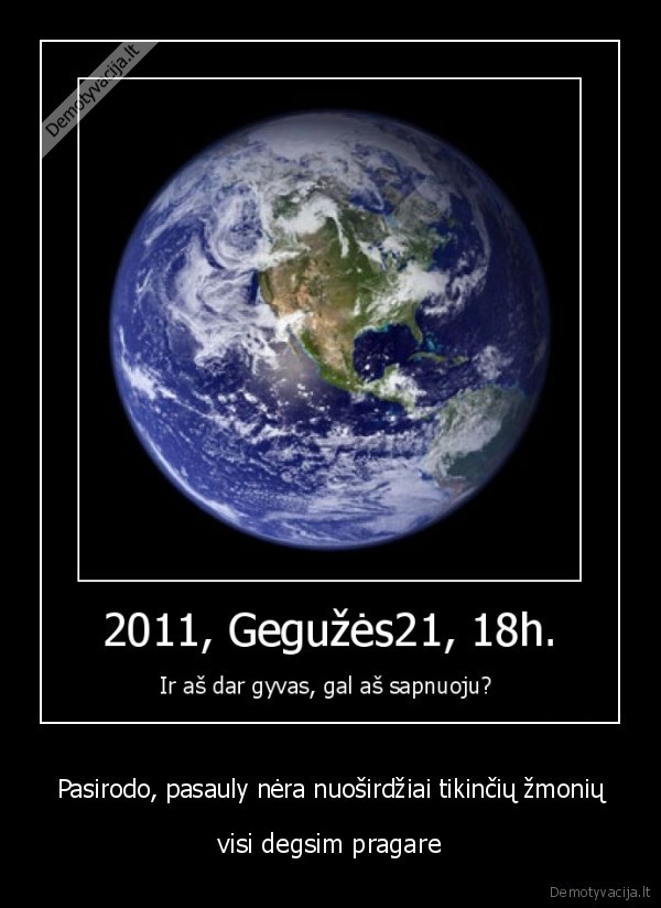 Pasirodo, pasauly nėra nuoširdžiai tikinčių žmonių