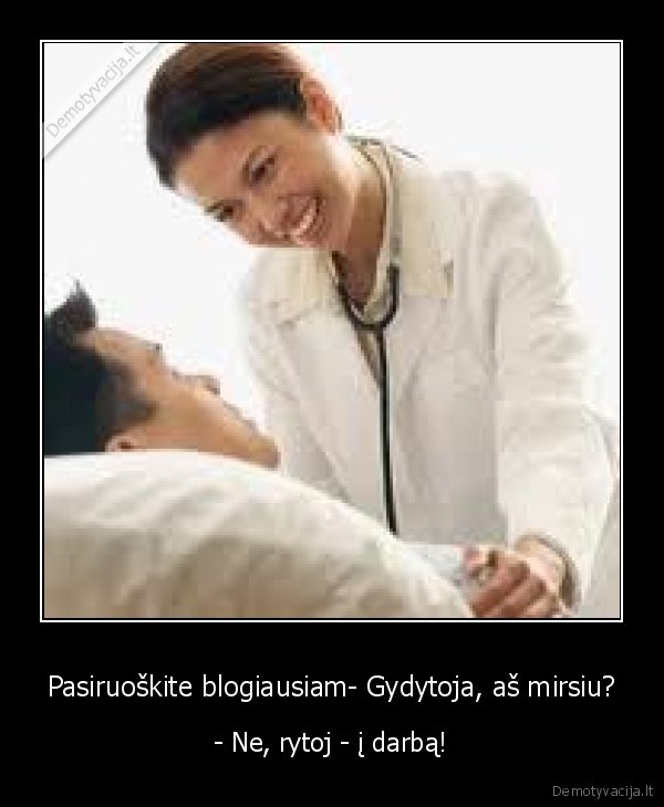 gydytoja,darbas,ligonis