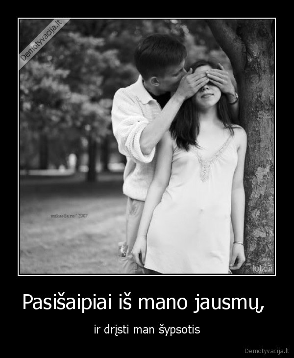 Pasišaipiai iš mano jausmų, 