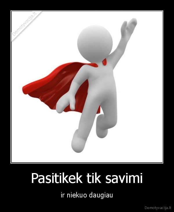 Pasitikek tik savimi