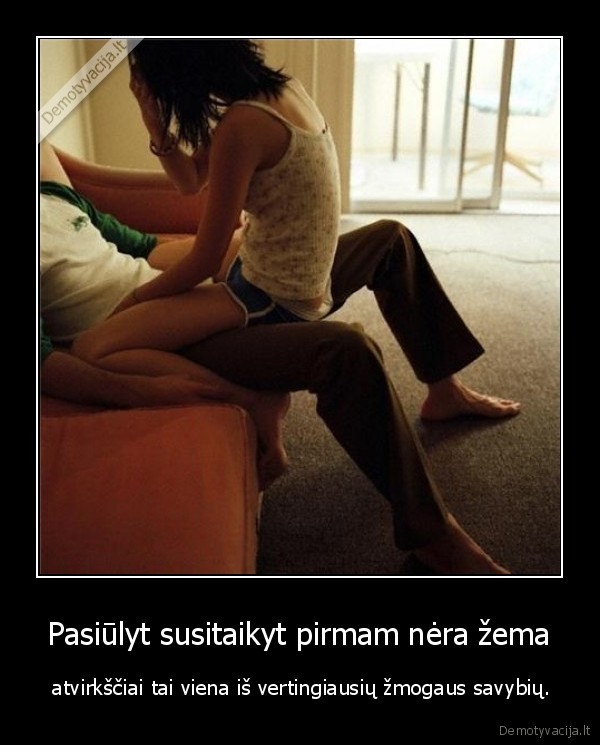 Pasiūlyt susitaikyt pirmam nėra žema