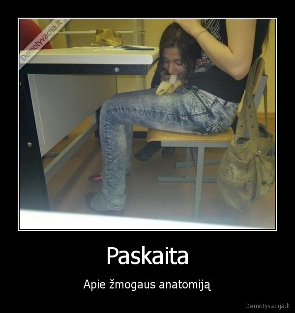 ciulpia, banana,posla, merga,suka