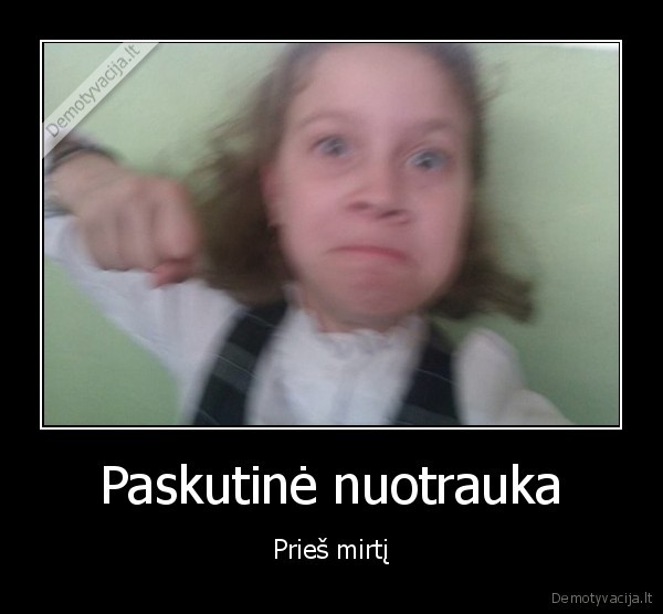 paskutine, nuotrauka,pikta, mergaite,piktas, vaikas