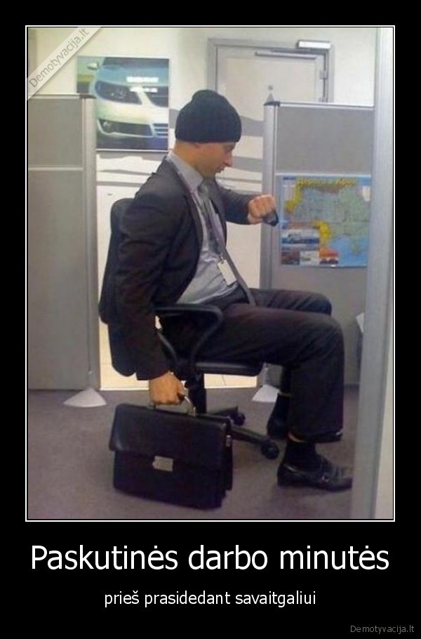 Paskutinės darbo minutės