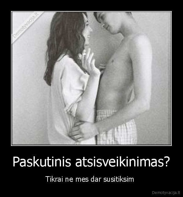 Paskutinis atsisveikinimas?