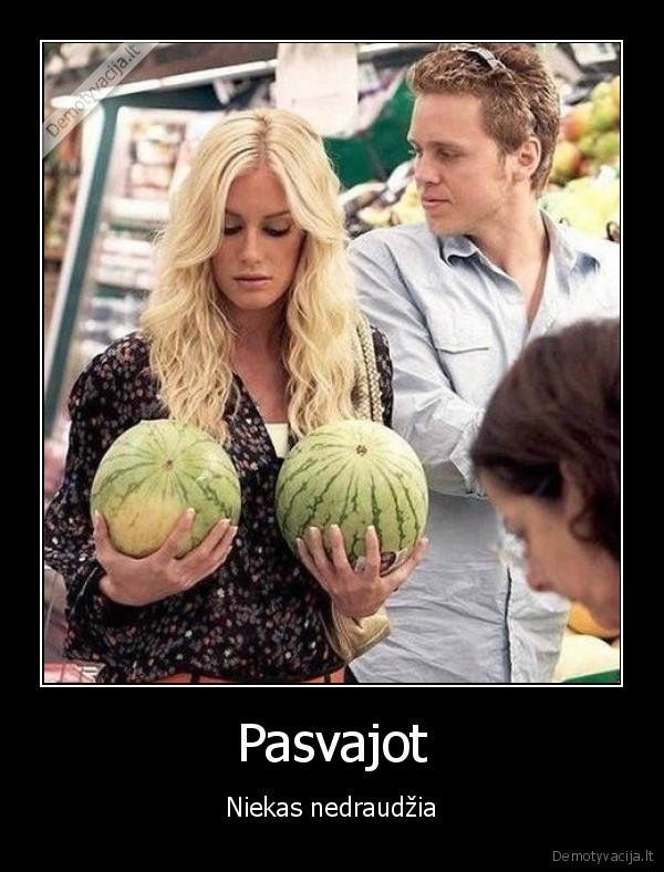 svajones,papai,arbuzai