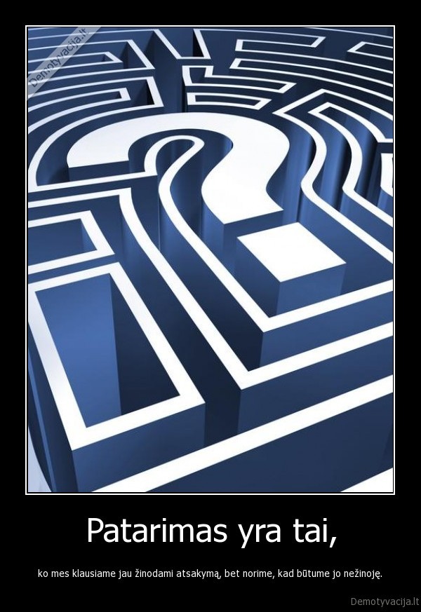 patarimas,klausimas,norime,zinome