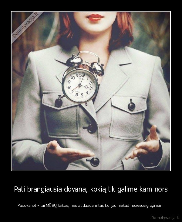 laikas,brangiausia, dovana