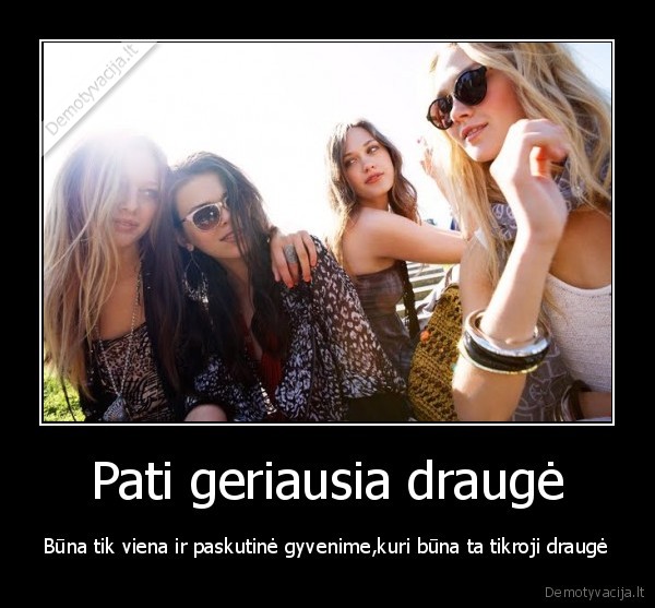 Pati geriausia draugė