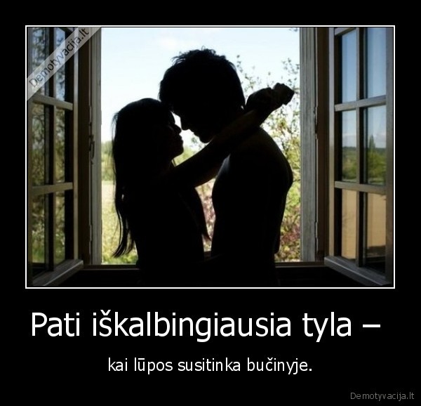 Pati iškalbingiausia tyla – 