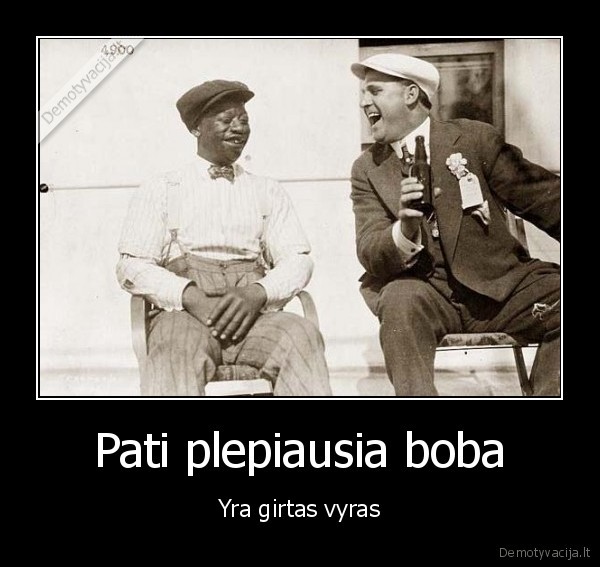 plepi, boba,girtas, vyras,plepus, vyras