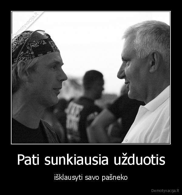 Pati sunkiausia užduotis