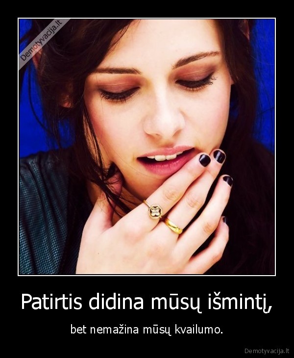 Patirtis didina mūsų išmintį,