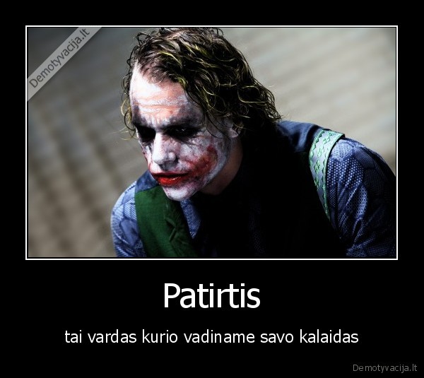 patirtis,klaidos,joker,ko,toks,rimtas