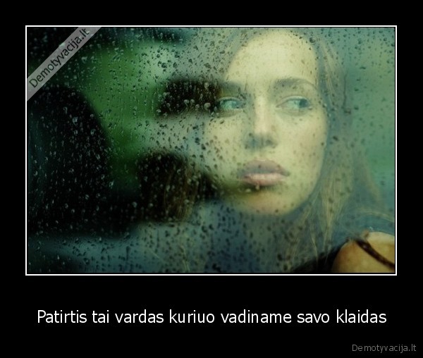 Patirtis tai vardas kuriuo vadiname savo klaidas