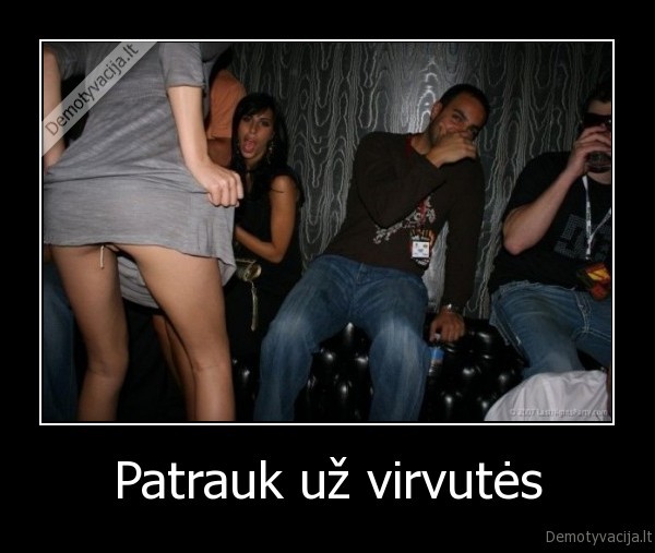 Patrauk už virvutės