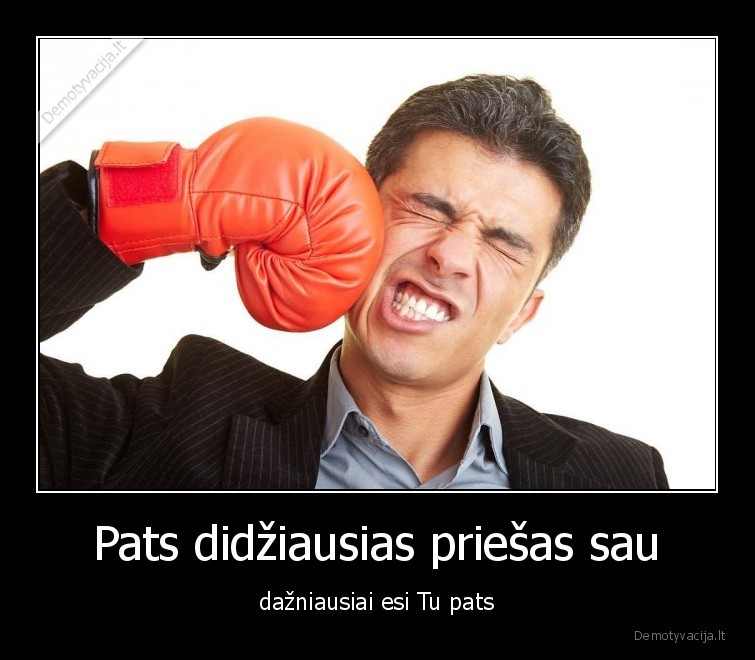 priesas,sau,tu, pats,didziausias