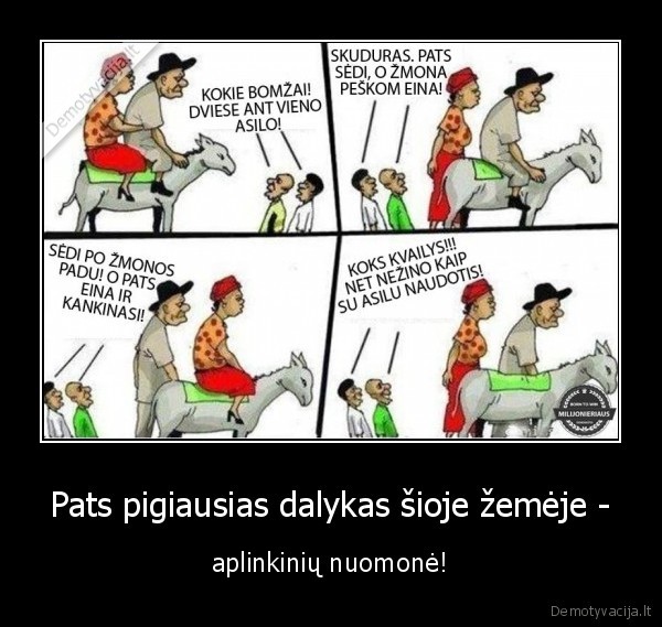 Pats pigiausias dalykas šioje žemėje -