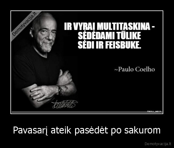 coelho,paulo,multitaskinimas,vyrai,nemoka,moterys,moka,pavasaris,haiku