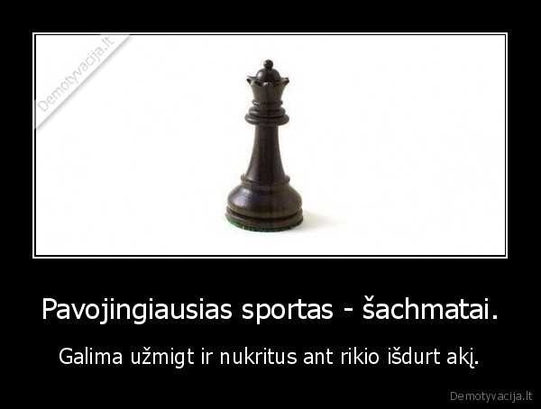 sachmatai,akis,pavojinga,sportas