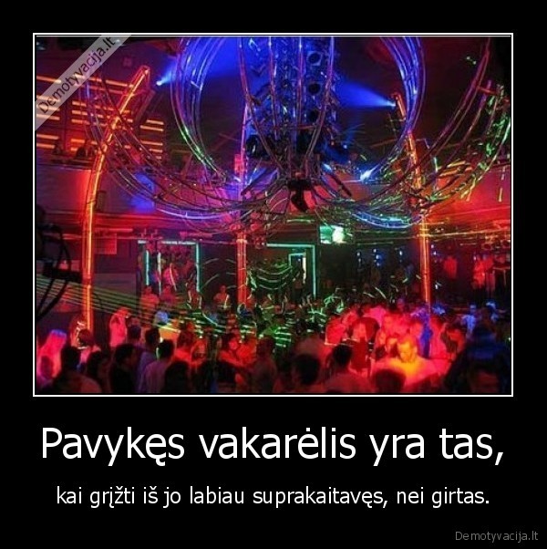 Pavykęs vakarėlis yra tas,