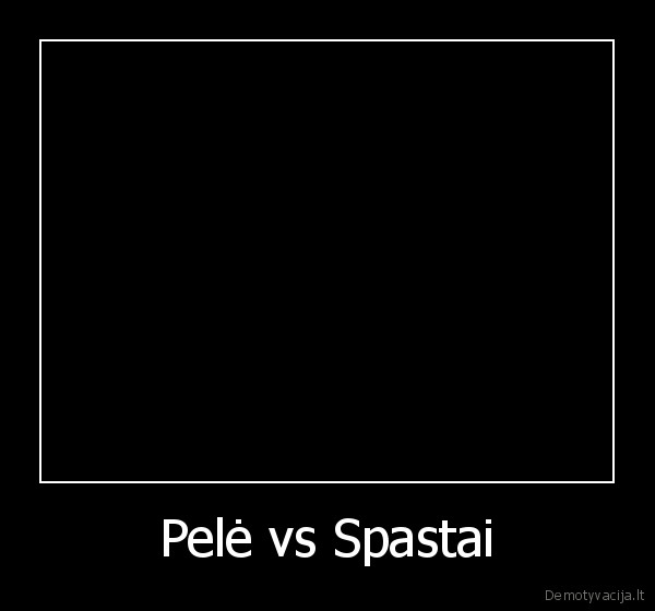 Pelė vs Spastai