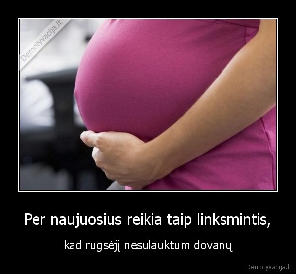 Per naujuosius reikia taip linksmintis,