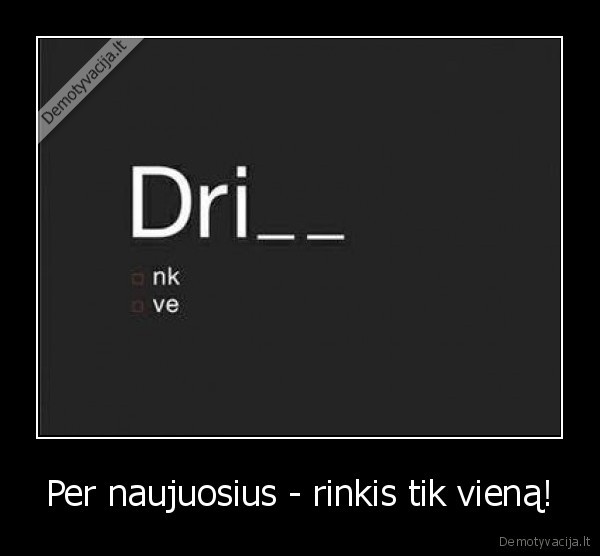 Per naujuosius - rinkis tik vieną!