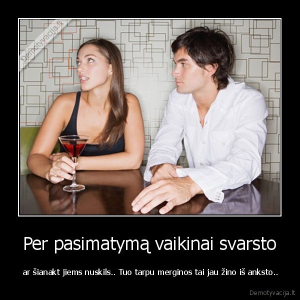 Per pasimatymą vaikinai svarsto