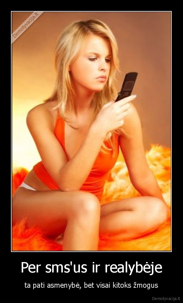 Per sms'us ir realybėje