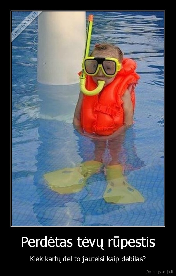 Perdėtas tėvų rūpestis