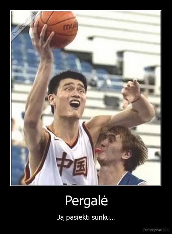 pergale,sunku, pasiekti