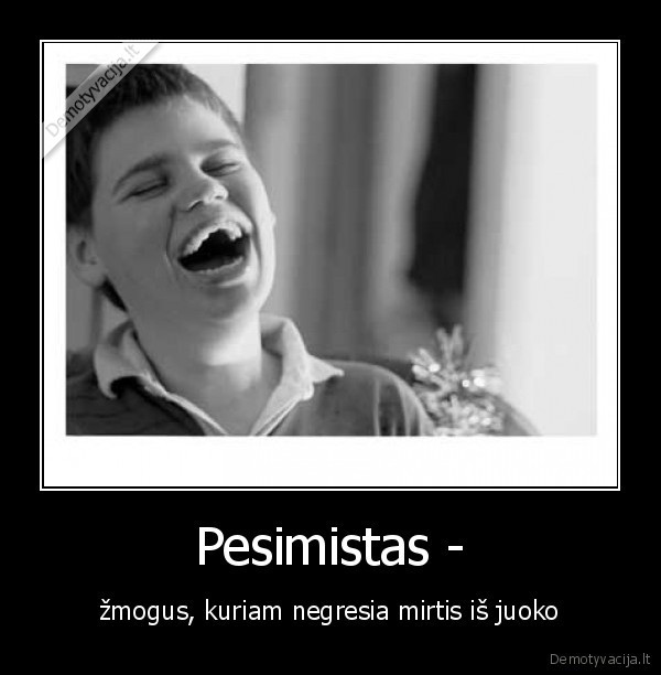 pesimistai,juokas,mirtis