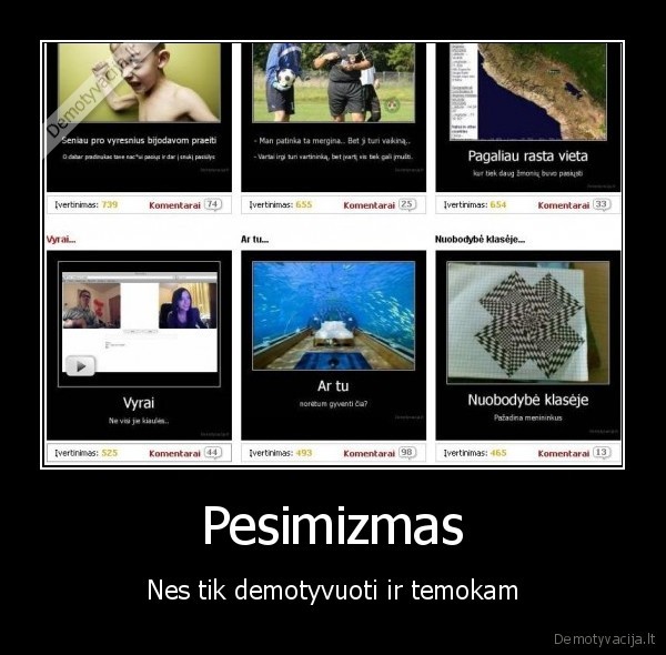 demotyvacija,optimizmas,pesimizmas,gyvenimas,tiesa