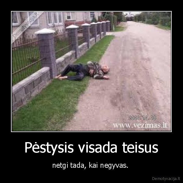 Pėstysis visada teisus