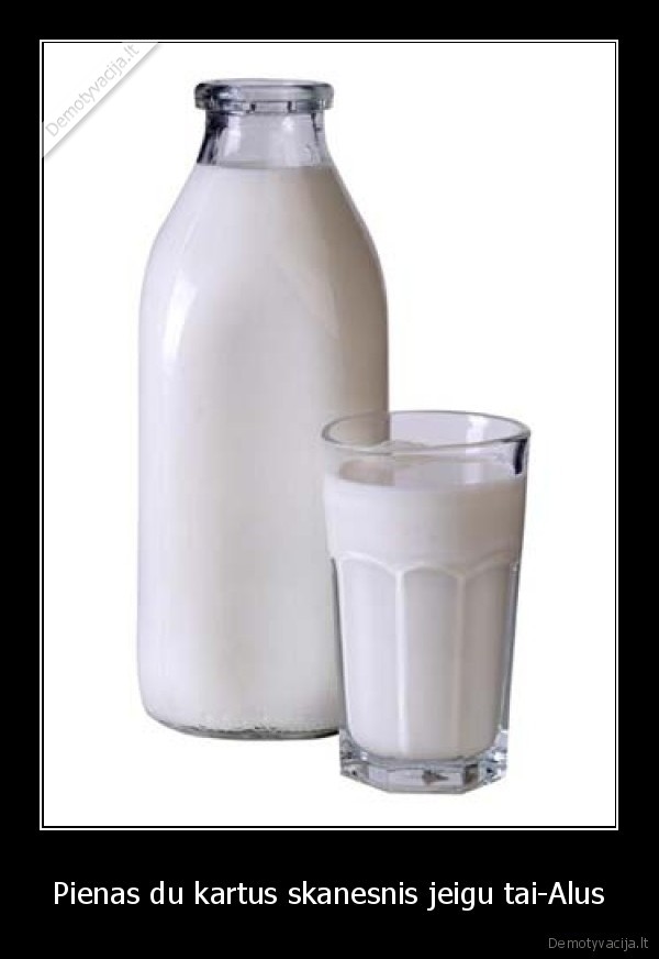 Pienas du kartus skanesnis jeigu tai-Alus
