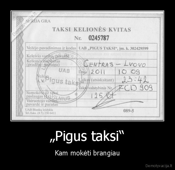 pigus, taksi,brangus, taksi,taxi,pinigai,125,centras,lietuva,gera, kaina