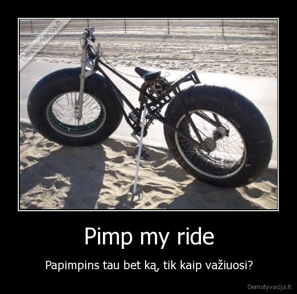 Pimp my ride