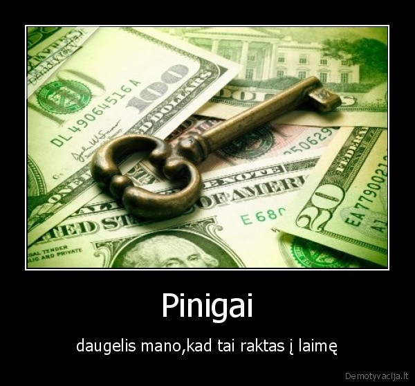 pinigai, raktas, laime, gyvenimas