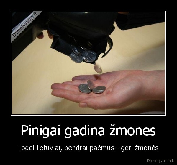 geri, zmones,blogi, zmones,nera, pinigu