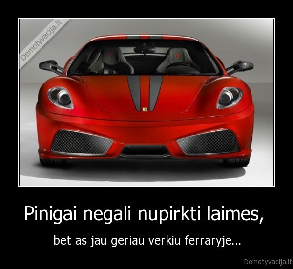 pinigai,laime,masinos