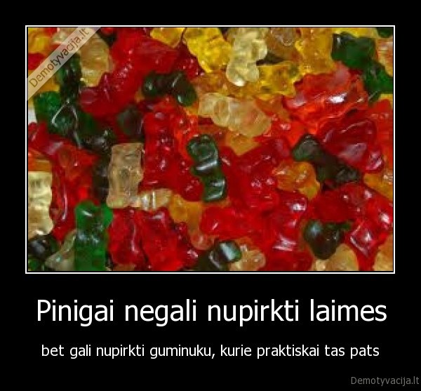 Pinigai negali nupirkti laimes