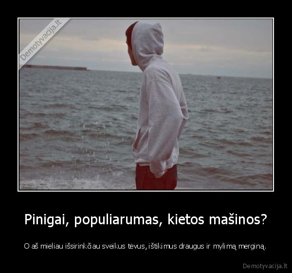 meile,pinigai,seima,draugai