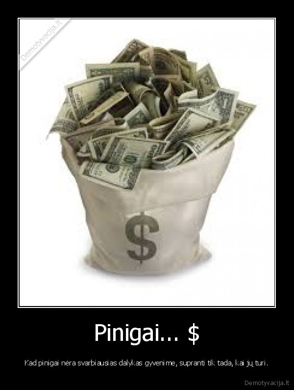 Pinigai... $
