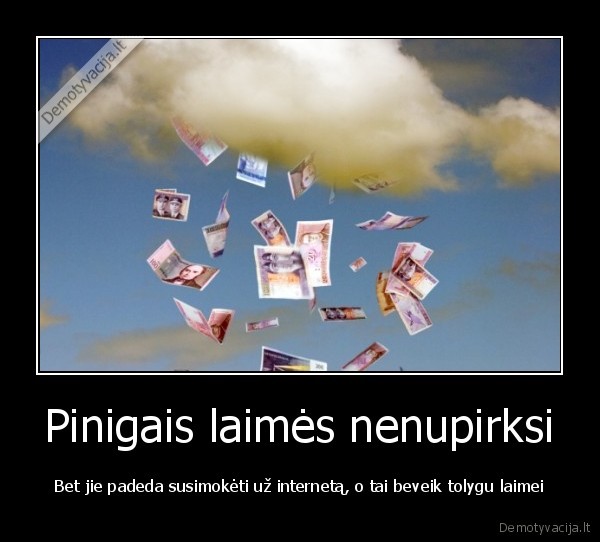 internetas,pinigai,laime,laimingas, zmogus