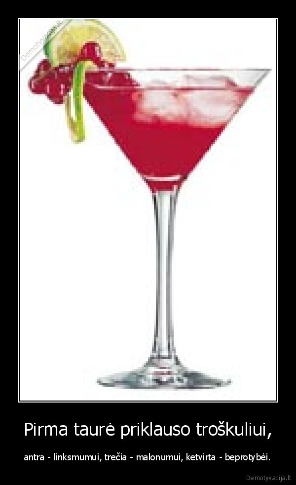Pirma taurė priklauso troškuliui,