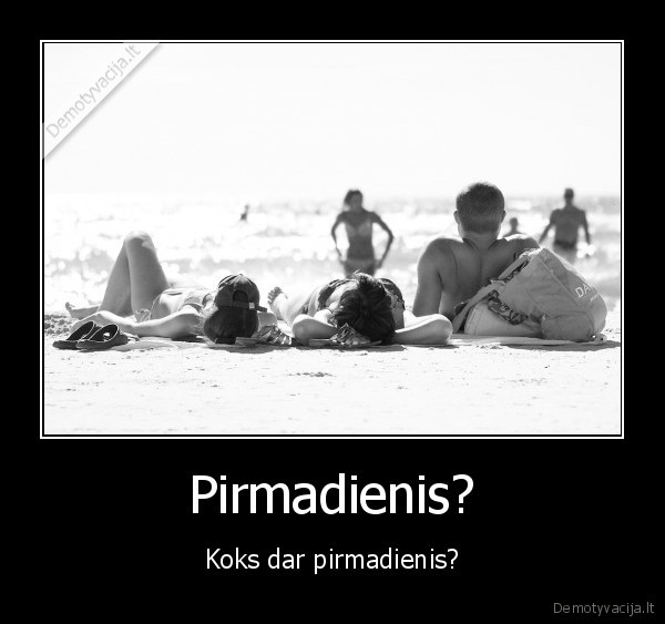 Pirmadienis?