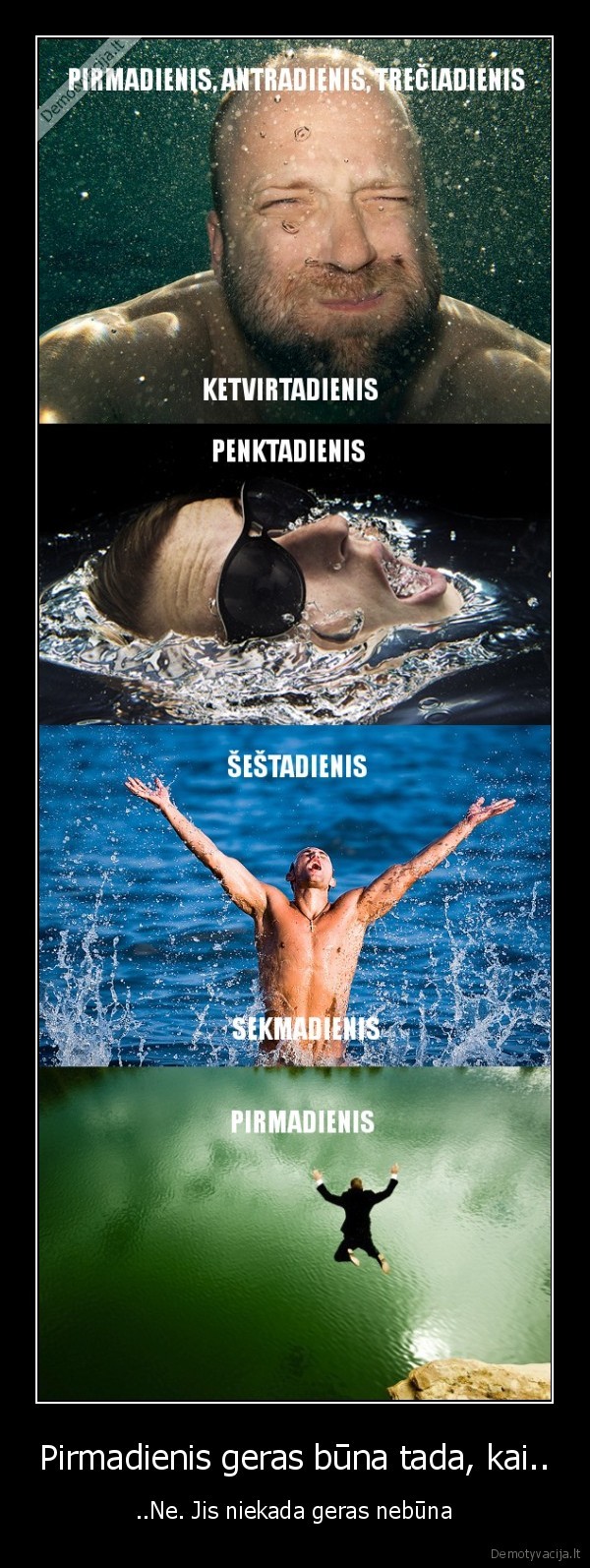 Pirmadienis geras būna tada, kai..