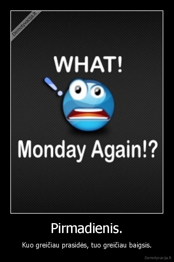Pirmadienis.